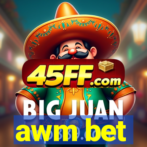 awm bet